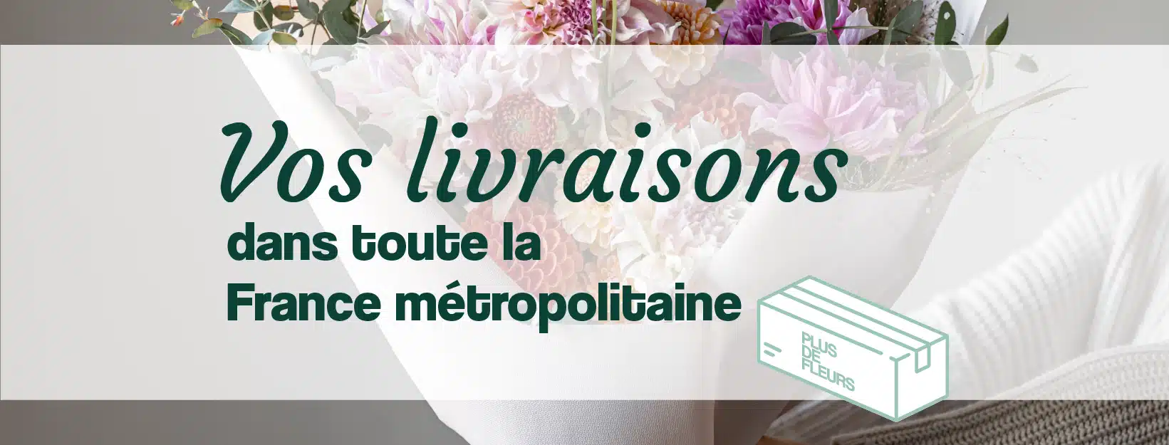 Livraison de fleurs dans toute la france métropolitaine