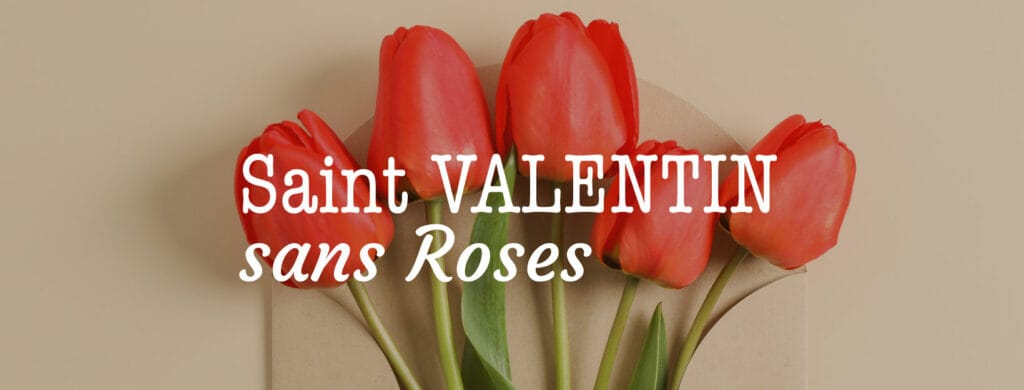 Votre Saint Valentin sans Roses : choisissez des Tulipes