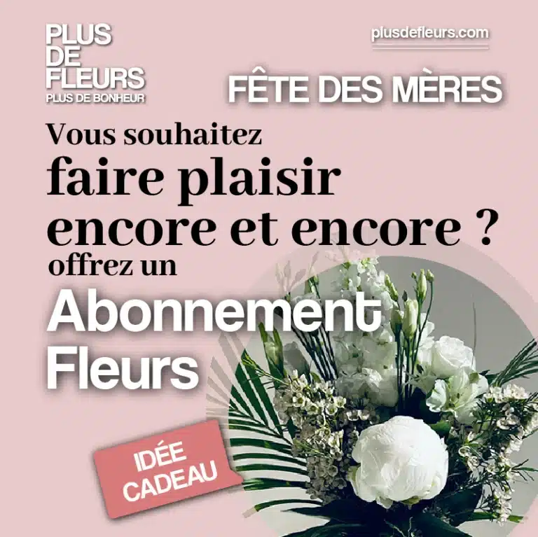 Un cadeau pour la fête des mères : l'abonnement fleurs offrir en cadeau un abonnement fleurs pour la fête des mères