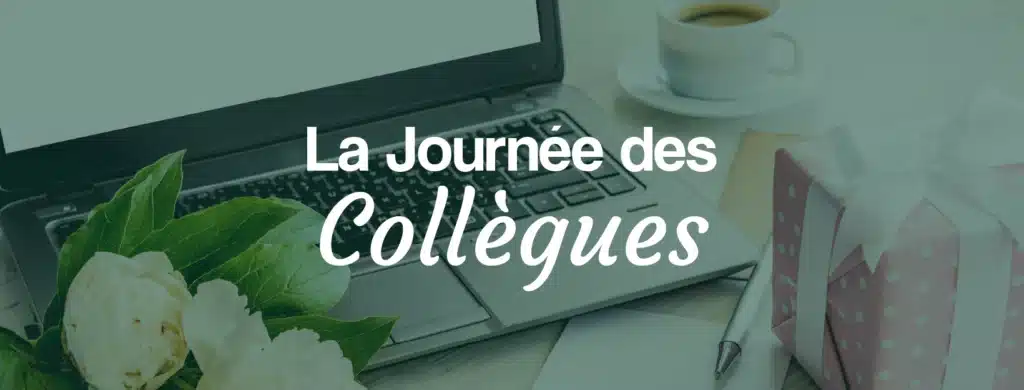 Du bonheur au travail pour la Journée des Collègues