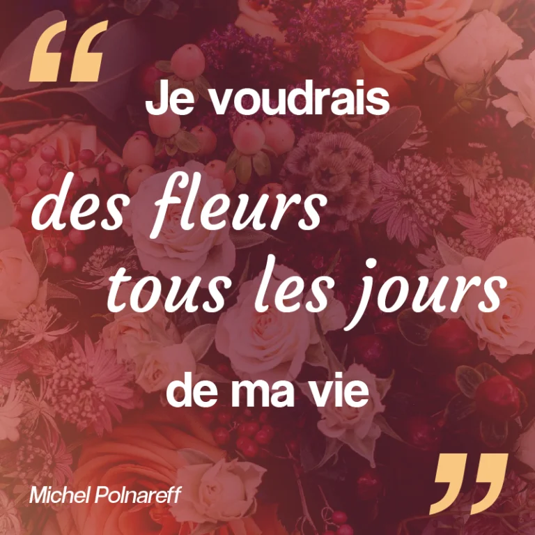 citation sur recevoir des fleurs tous les jours