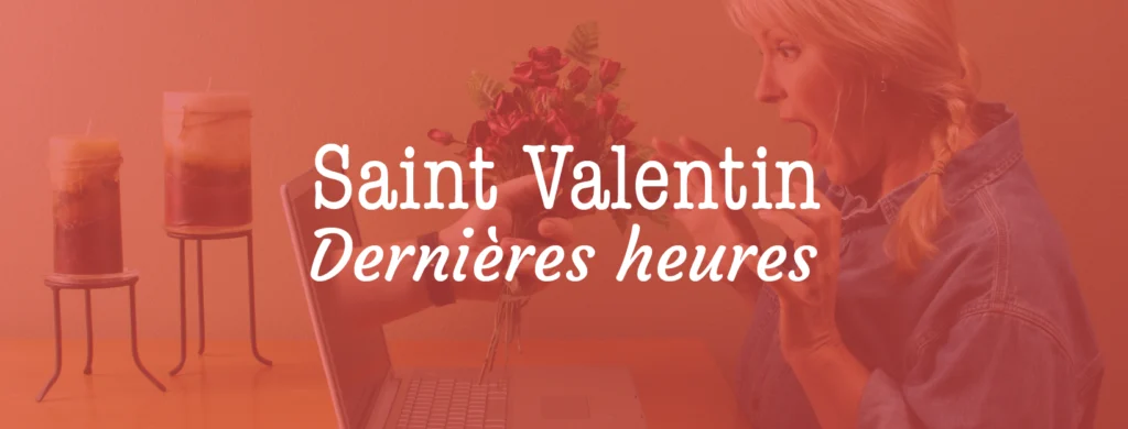 saint Valentin dernière minute