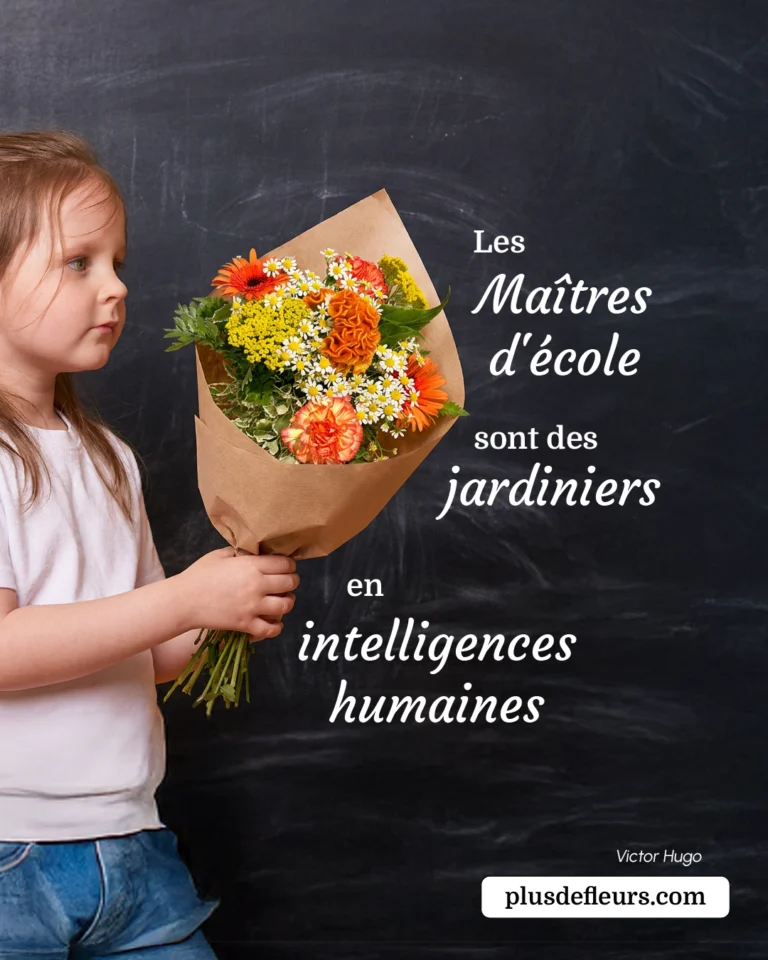 Des fleurs pour la maîtresse pour dire merci citation sur les maîtres d'école